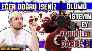Download Eğer Doğru Iseniz ölümü Isteyin Ey Yahudiler! - Darbe 3 / 02.08.2016 / Kerem Önd Video MP3 Eğer Doğru Iseniz ölümü Isteyin Ey Yahudiler! - Darbe 3 / 02.08.2016 / Kerem Önd