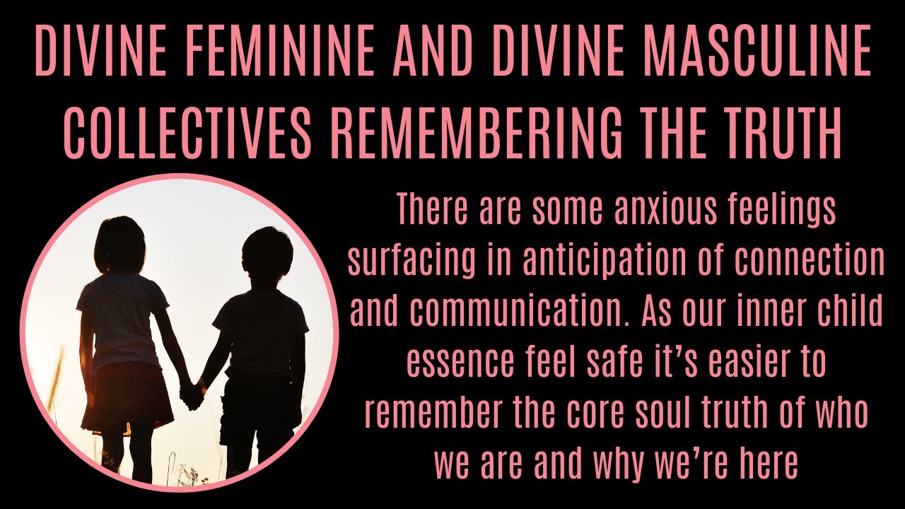 #11 Divine Feminine and Divine Masculine Anxious feelings surface anticipation of reconnection.