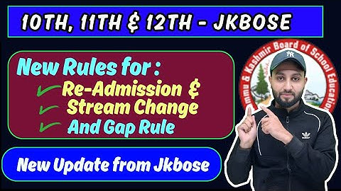 Jkbose New Big Update for 10th, 11th & 12th - New Rules for Re admission & Stream Change