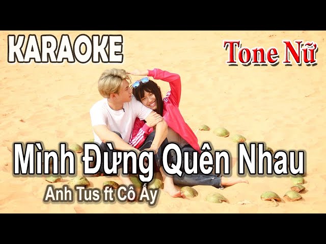 Karaoke Minh Đừng Quên Nhau Tone Nữ - Diệu Nhi Ft Anh Tú Beat Chuẩn -  Youtube