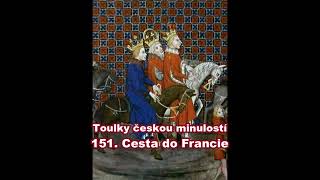 Toulky českou minulostí 151 Cesta do Francie