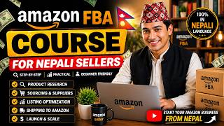Lesson 1: AMAZON FBA for Nepali Beginners | Course Intro | START HERE