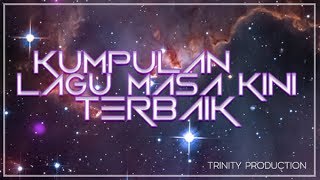 Kumpulan Lagu Masa Kini Terbaik | Kompilasi