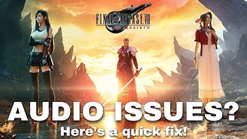 Having audio issues in Final Fantasy VII Rebirth? Here