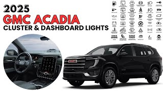 2025 GMC Acadia Cluster Display & Dashboard Warning Lights Guide