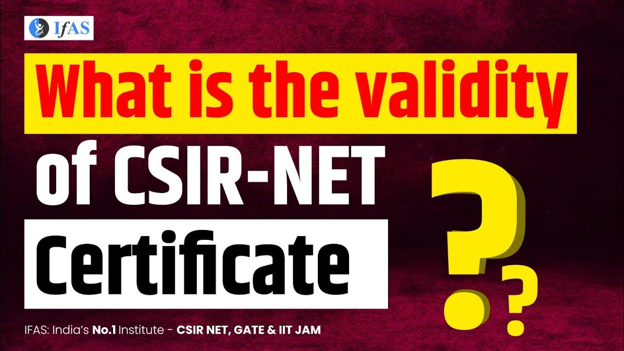 ALL ABOUT VALIDITY OF CSIR NET LS & JRF CERTIFICATE IFAS YouTube