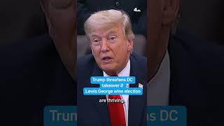 Trump threatens DC takeover if Lewis George wins mayor race | NBC4 Washington