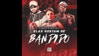 Elas Gostam De Bandido
