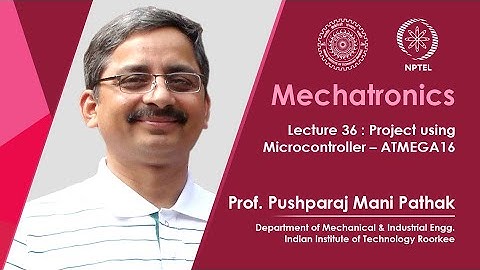 Lecture 36 : Project using Microcontroller – ATMEGA16