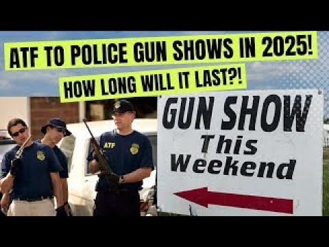 ATF To Police Gun Shows In 2025! Will It Continue When Trump Takes Office?!