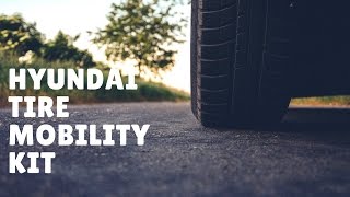 How to use the Hyundai Tire Mobility Kit