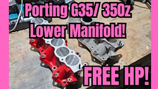How to Port your G35/350Z Lower manifold for free! Part 2! FREE HP! Manifold porting and paint!