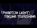 「Phantom Light」by Takuma Terashima | Tensura : Isekai Memories OP Full (Lirik &amp; Terjemahan)
