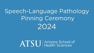May 3, 2024 Speech-Language Pathology Pinning Ceremony