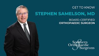 Get to Know Dr. Stephen Samelson, MD