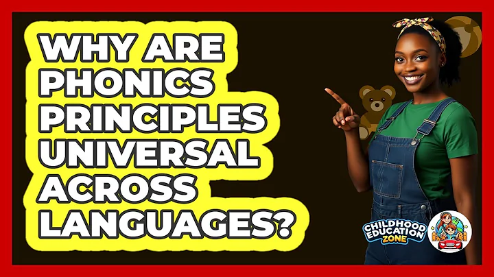 Why Are Phonics Principles Universal Across Languages? - Childhood Education Zone