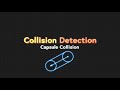Collision Detection Part 8: Capsule Collision