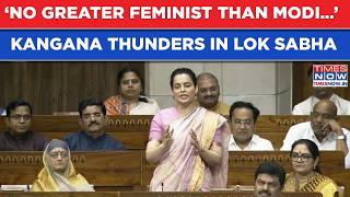 Kangana Ranaut Viral Sansad Speech No Greater Feminist Than Pm Modi, Bjp Mp Thunders In Lok Sabha