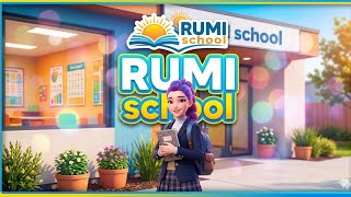 Rumi Go To School