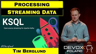 Processing Streaming Data with KSQL - Tim Berglund