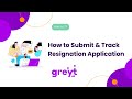 How to Submit &amp; Track Resignation Application on greytHR's ESS Portal