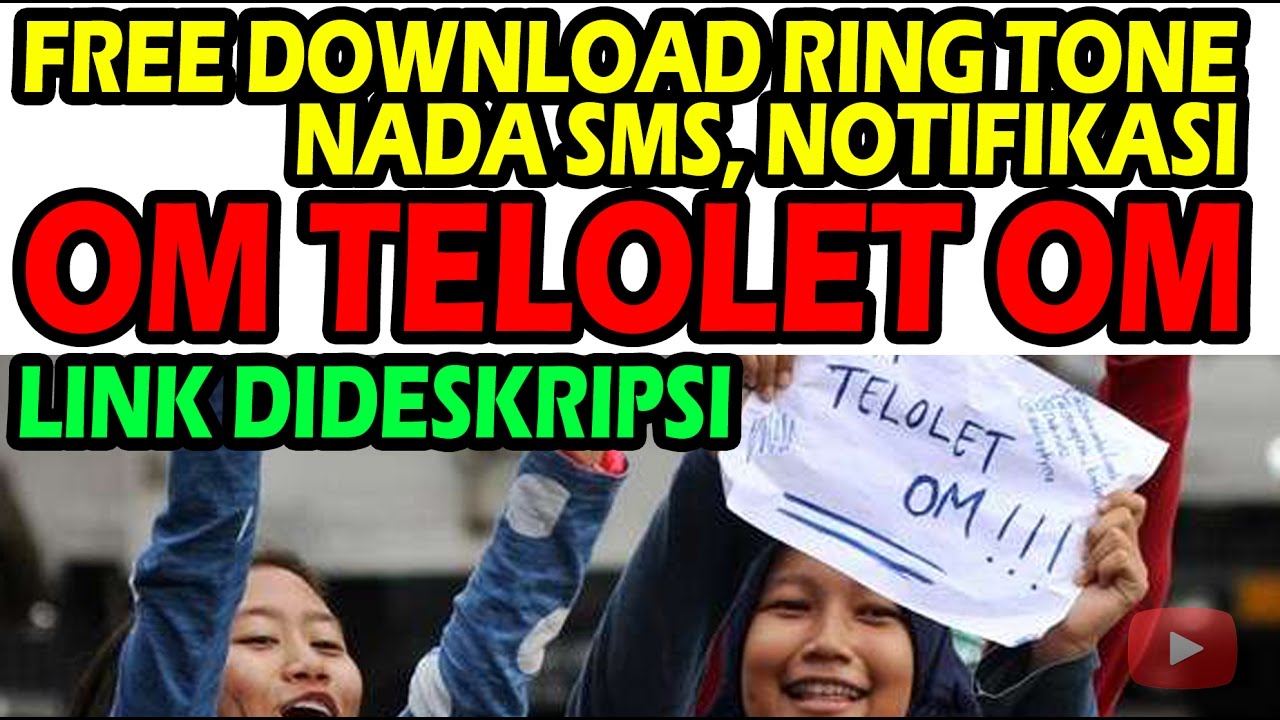 Free Download RingTone Om Telolet Om Link Dideskripsi YouTube