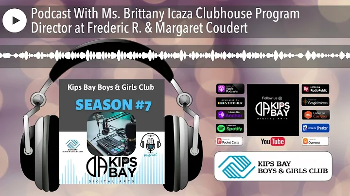 Podcast With Ms. Brittany Icaza Clubhouse Program ...