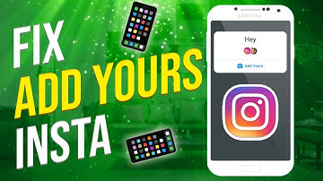 How To Fix Add Yours Not Working On Instagram