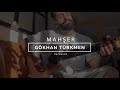 Maher official acoustic  gkhan trkmen