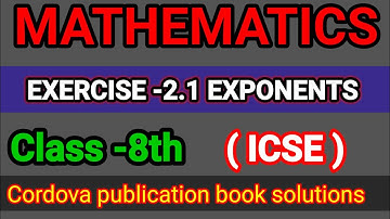 EXERCISE 2.1। Exponents । chapter 2 । class 8th । ICSE । Cordova publication Pvt Ltd book solutions