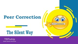 4. Peer Correction - The Silent Way