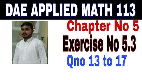DAE math 113 1st year || applied mathematics 113 ||chapter no 5|| Exercise no 5.3||question no13to17