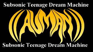 Video thumbnail of "METAL OFFICIAL VIDEO: ((auman)) - Subsonic Teenage Dream Machine"