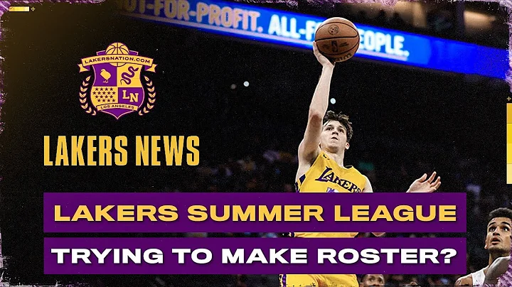 Lakers Summer League Squad, Spot On Regular Season Roster Available? - DayDayNews