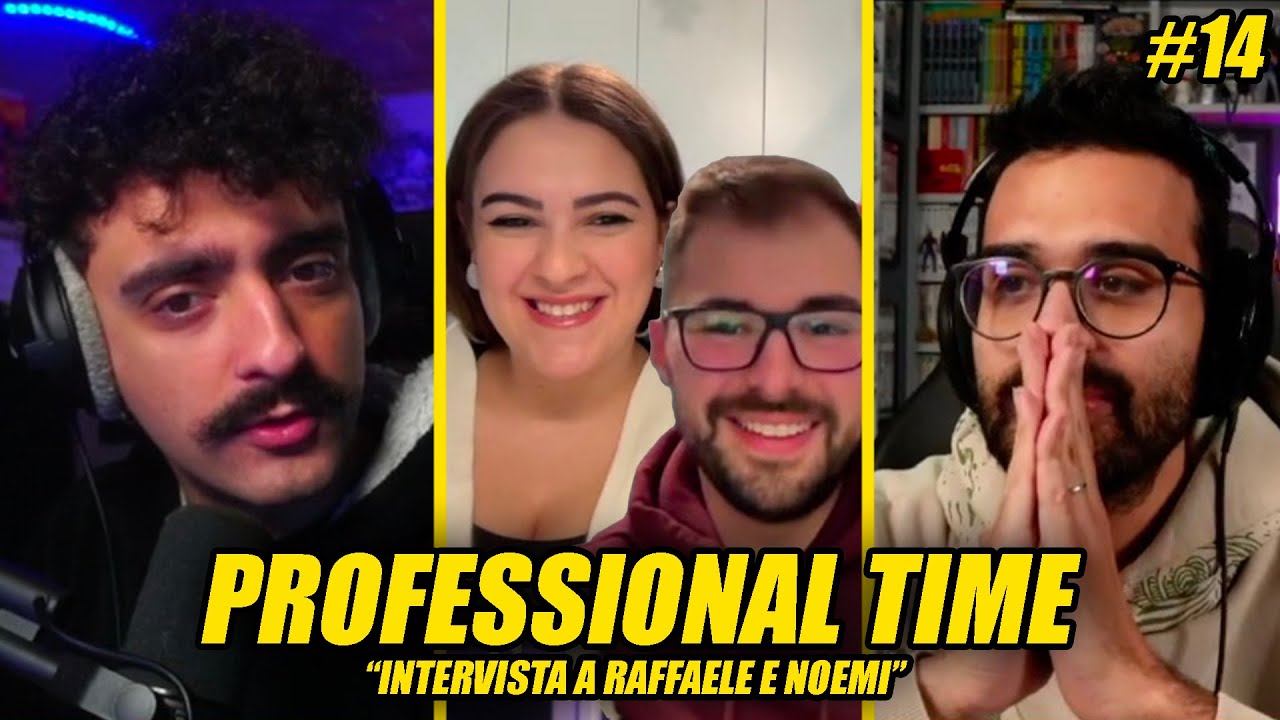 Mario Sturniolo e Dario Moccia intervistano Raffaele e Noemi | Professional Time #14