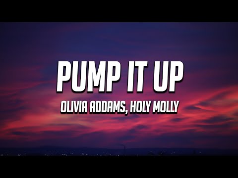 Olivia Addams, Holy Molly - Pump It Up