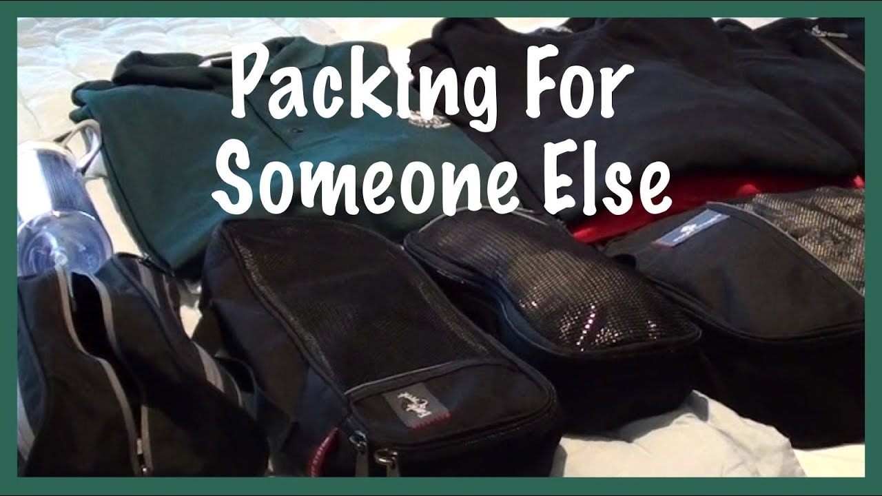 Packing Someone Script Packing for Someone Else - YouTube