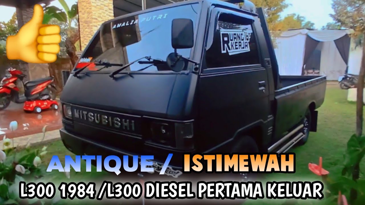 ISTIMEWA L300 1984 || L300 DIESEL PERTAMA KELUAR - YouTube