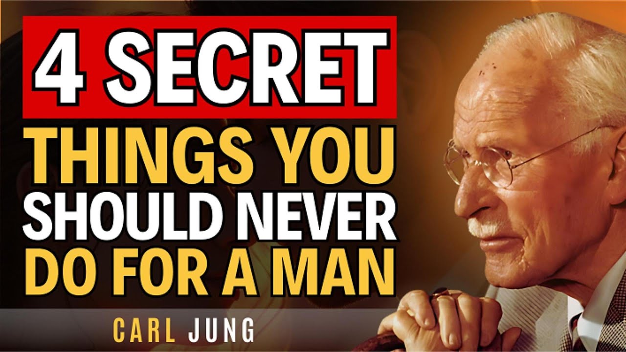 4 Secret Things You Should Never Do for a Man | Carl Jung Male Psychology