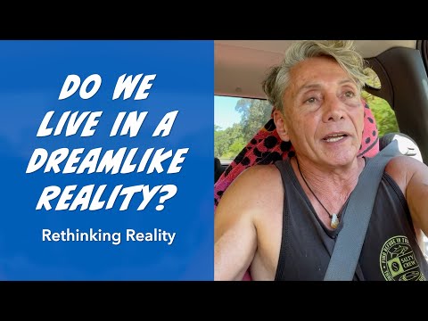Rethinking Reality: Do We Live In A Dreamlike Reality? | Dr. Robert Cassar