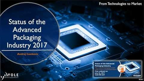Webcast Status Advanced Packaging 2017
