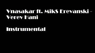Vnasakar ft. MikS Erevanski - Verev Hani (Instrumental)