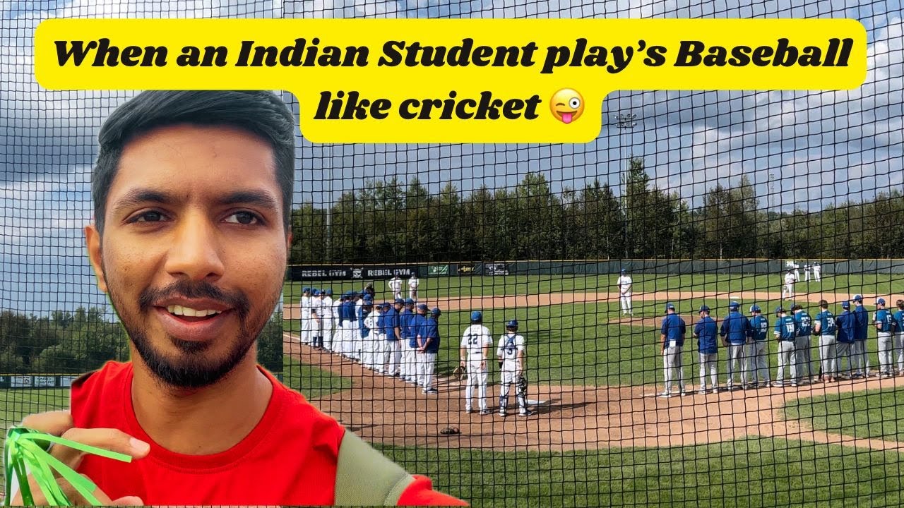 When an Indian Student Plays Baseball like Cricket in Canada Student