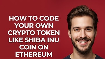 How to Code Your Own Crypto Token Like Shiba Inu Coin on Ethereum Blockchain - GUIDE!