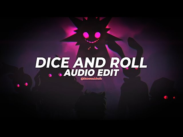 Dice and Roll (slowed) - Odetari [Edit Audio] class=