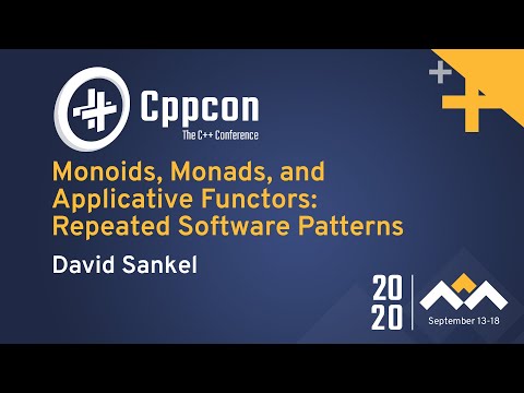 Monoids, Monads, and Applicative Functors: Repeated Software Patterns - David Sankel - CppCon 2020