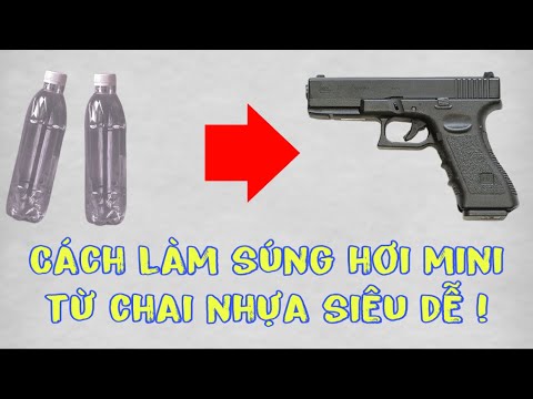 Video Cách Làm Súng Hơi Mini Bằng Chai Nhựa Quá Dễ | Xuan... - youtube