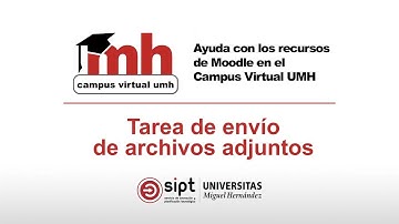 Tarea de envío de archivos adjuntos. Ayuda recursos Moodle. Campus Virtual UMH