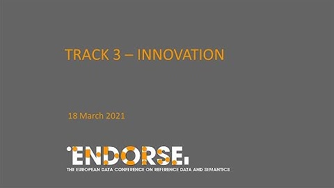 ENDORSE 2021, Day 3, 18 March, Track 3: Innovation