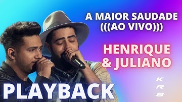 Thumbnail of A MAIOR SAUDADE AO VIVO   HENRIQUE & JULIANO   KARAOKE PLAYBACK INSTRUMENTAL